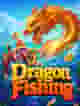 Dragon Fishing