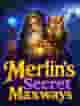 Merlin's Secret Maxways