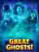 Great Ghosts!