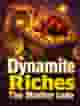 Dynamite Riches The Mother Lode
