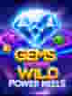 Gems Gone Wild Power Reels
