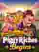 Piggy Riches Begins